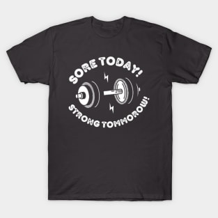 Sore today strong tomorrow T-Shirt